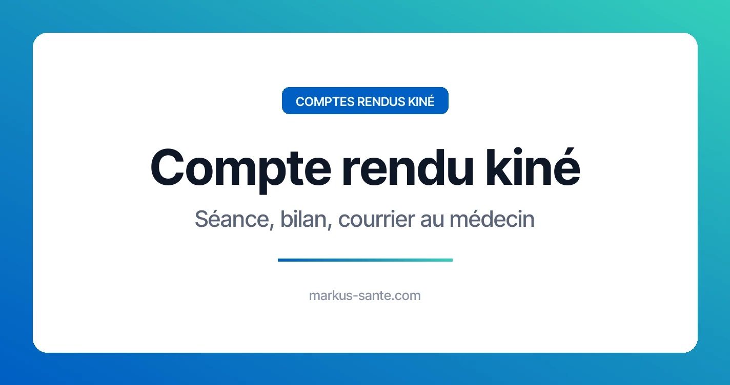 Compte rendu kiné : modèles de séance, de bilan, de courrier